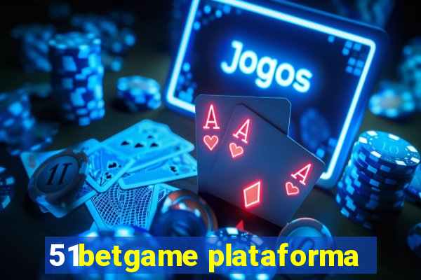 51betgame plataforma